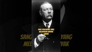 Sir Arthur Conan Doyle sang pengarang Sherlok Holmes [upl. by Swayne]