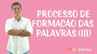 Processo de Formação das Palavras III [upl. by Haraj]