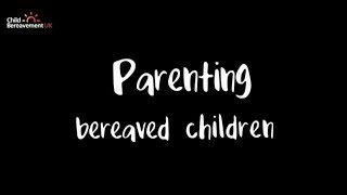 Parenting Bereaved Children [upl. by Tol578]