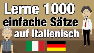 Italienisch Lernen  Lerne 1000 kurze amp praktische Sätze auf Italienisch [upl. by Anivek]