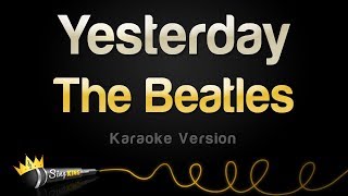 The Beatles  Yesterday Karaoke Version [upl. by Ayala]