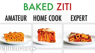 4 Levels of Baked Ziti Amateur to Food Scientist  Epicurious [upl. by Cadell973]