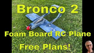 Bronco 2 Foam Board RC Airplane  Free Plans [upl. by Ayel]