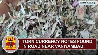 Torn currency Notes found in road near Vaniyambadi  Thanthi TV [upl. by Eelirol]