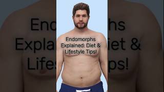 Endomorphs Explained Diet amp Lifestyle Tips [upl. by Hau]