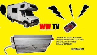 Wohnmobil Selbstausbau zusätzliche Batterie Spannungswandler Solar laderegler Globetrotter TV [upl. by Circosta]