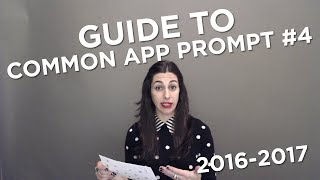 Guide to the 20162017 Common App Essays Picking a Problem and How to Solve It Prompt 4 [upl. by Vanzant]