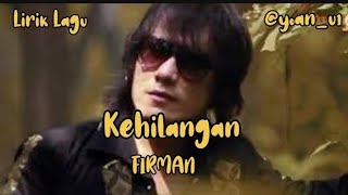 Kehilangan  FIRMAN  Lirik Lagu [upl. by Bhatt]