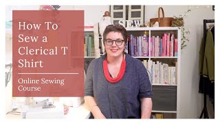 How To Sew a Clerical T Shirt  Online Sewing Course [upl. by Nenney]