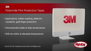 3M Polyimide Film Protection Tapes  DigiKey Daily [upl. by Nollek131]