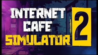 Internet Cafe Simulator 2 Walkthrough Part 6 Ultimate Strategy to Dominate the Game [upl. by Colas]