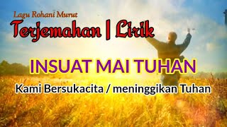 Insuat Mai Tuhan terjemahan  lirik Lagu Murut Rohani [upl. by Eilah46]