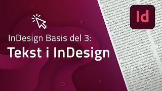 Lynguide til InDesign Del 3 – Sådan arbejder du med tekst DANSK GUIDE [upl. by Acinad]