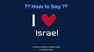 How to Pronounce I ❤️ Israel  How to Say I Love Israel in English  Pronunciation Planet [upl. by Kama]