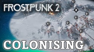 Colonising in Frostpunk 2  4 [upl. by Ayvid]