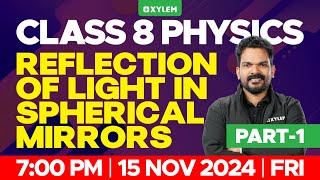 Class 8 Physics  Reflection of Light in Spherical Mirrors  Part 1  Xylem Class 8 [upl. by Hoyt]