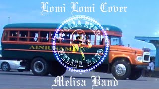 Lomi Lomi Mix cover  Melisa band [upl. by Foote902]