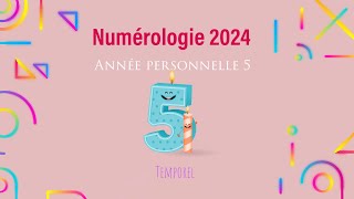 Numérologie 2024 Année personnelle 5 [upl. by Yleve]