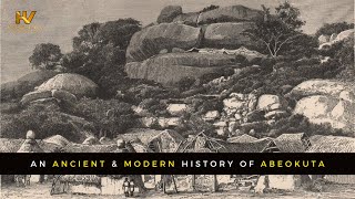 An Ancient amp Modern History of Abeokuta [upl. by Larrie]