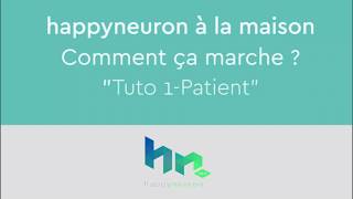 Evolution du 060420  Happyneuron  la maison  Tuto PATIENT  Comment ça marche [upl. by Fini87]