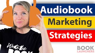 Audiobook Marketing Strategies to Sell More Audiobooks [upl. by Jackson]