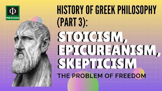 Stoicism Epicureanism Skepticism History of Greek Philosophy Part 3The Problem of Freedom [upl. by Ayerdna599]