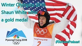 Winter Olympics 2018  Shaun White Wins  OutlawsPodcast [upl. by Akirrehs]