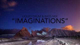 quotImaginationsquot  Chilled Liquid Drum amp Bass Mix [upl. by Trepur]