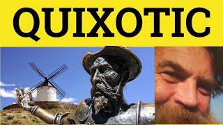 🔵Quixotic Meaning  Quixotic Examples  Quixotic in a Sentence Quixotic Defined Quixotic Definition [upl. by Maggi]