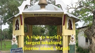 Visit to Majuli worlds largest inhabited riverine island [upl. by Amleht135]