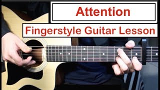 Charlie Puth  Attention  Fingerstyle Guitar Lesson Tutorial How to play Fingerstyle [upl. by Yehs]