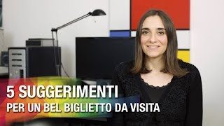 5 suggerimenti per un bel biglietto da visita [upl. by Larimer886]