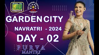 PURVA MANTRI LIVE 🔴 AT GARDEN CITY ANKLESHWAR 2024  DAY  2 🌟  GARDEN CITY ANKLESHWAR  GARBA HUB [upl. by Deb]