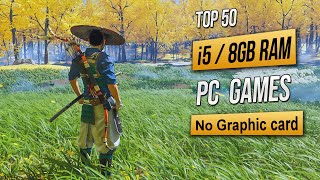 Top 50 Games for Intel i5 8GB RAM No Graphic card  2023 [upl. by Tocci412]