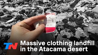 Massive clothing dump in the Atacama desert with English subtitles [upl. by Appolonia326]