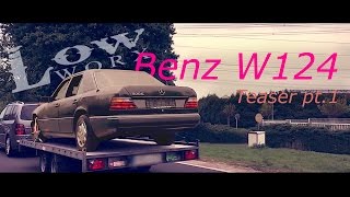 LowWorx  Mercedes Benz W124 Teaser [upl. by Releehw]