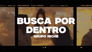 Grupo Niche  Busca Por Dentro LetraLyrics [upl. by Nadeen]