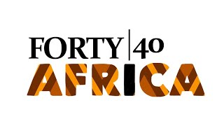 FORTY UNDER 40 AFRICA NOMINEES [upl. by Stambaugh]