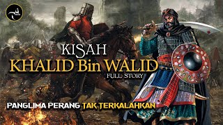 Kisah KHALID Bin WALID Radhiyallahu anhu Panglima Perang Yang Tak Pernah Terkalahkan  Sahabat Nabi [upl. by King291]