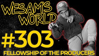 Wesams World 303  Fellowship of the Producers [upl. by Ginger]