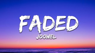 Joowel  Faded Lyrics [upl. by Eeuqram]