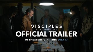 Disciples in the Moonlight  OFFICIAL TRAILER  In Theaters Starting July 17 [upl. by Suckow252]