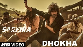 Dhokha Song Akshay Kumar Mika Singh  Sarfira Movie Dhokha Video Song  Sarfira Songs dhokha [upl. by Eikkin]