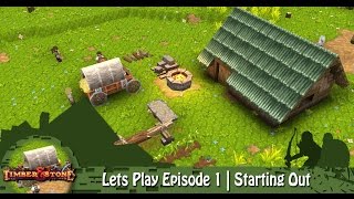 Timber amp Stone  Lets Play Episode 1  Starting Out [upl. by Suoivatnom]