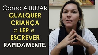 Como Ajudar Qualquer Criança a Ler e Escrever Rapidamente [upl. by Tisbe880]