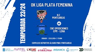 HC PONTEAREAS  ENE OPOSICIONES CPM  LENA  OK LIGA PLATA FEMENINA  JORNADA 21 [upl. by Sayers692]