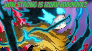 Fully Powerscaling Izuku Midoriya How Strong Is He REALLY [upl. by Treblihp]