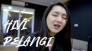 PELANGI  HIVI COVER BY ANNA LADAINA [upl. by Ahseiat]