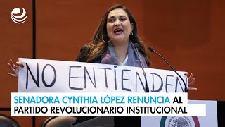 Senadora Cynthia López renuncia al Partido Revolucionario Institucional [upl. by Ydissahc]