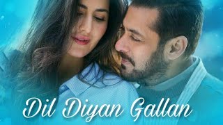 Dil Diyan Gallan  Lyrics song  Atif Aslam Tiger Zinda hai [upl. by Nylear]